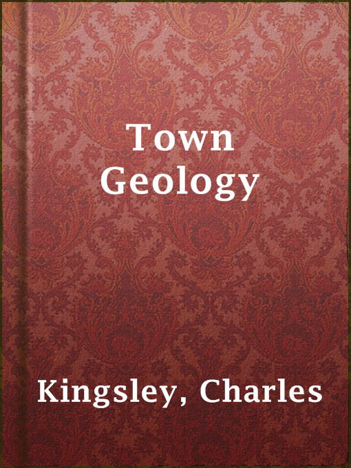 Title details for Town Geology by Charles Kingsley - Available